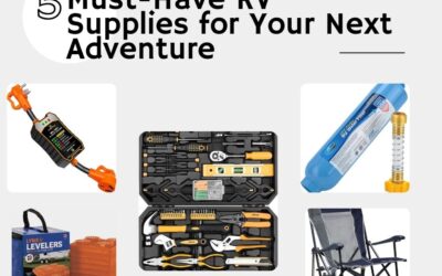 Road-Ready: The Top 5 Must-Have RV Supplies for Your Next Adventure